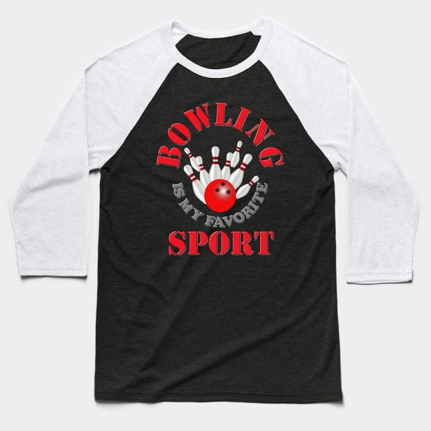 Bowling is my favorite sport, Red, i love bowling, bowling, bowling league, bowling lovers, funny bowling, bowling pins, bowling ball, bowling alley, Baseball T-Shirt by DESIGN SPOTLIGHT